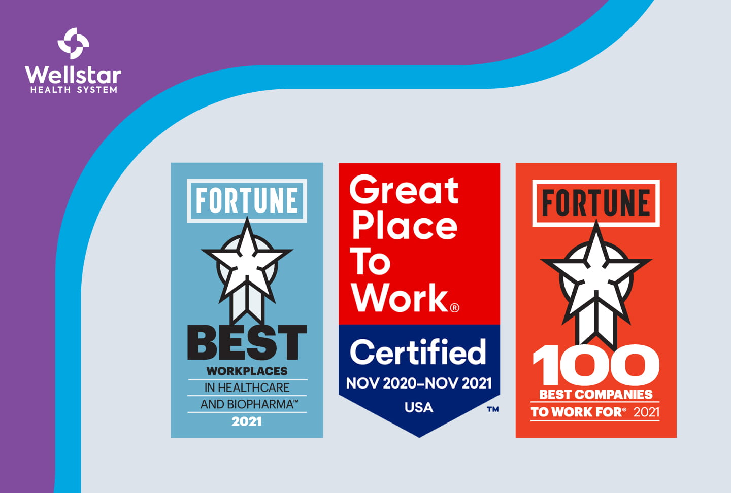 Wellstar named Great Place to Work® & Fortune 100 Best Companies to Work For® Logos for Fortune 100 Best Places to Work, Best Workplaces in Healthcare & Biopharma and GPTW Certified.